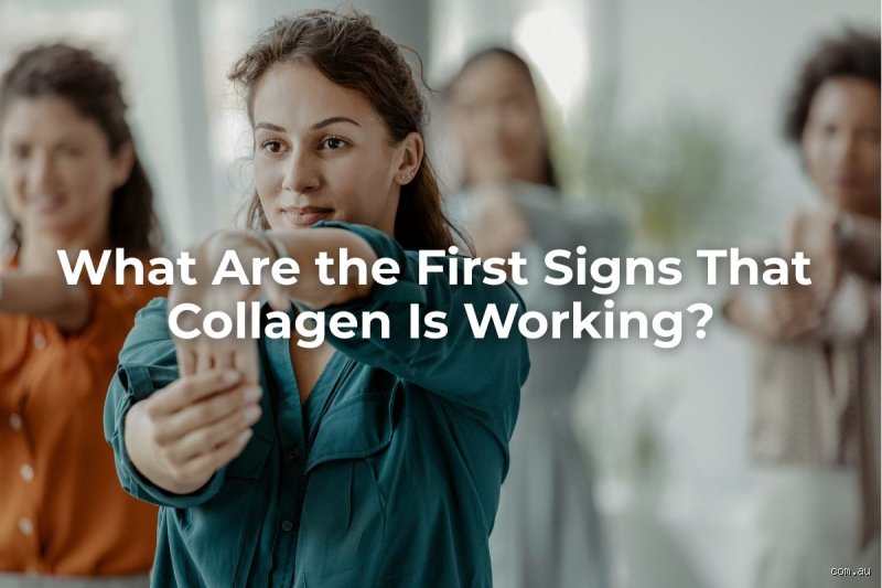 Beyond the Glow: What Are the First Signs of Collagen Working and How to Actually Spot Them