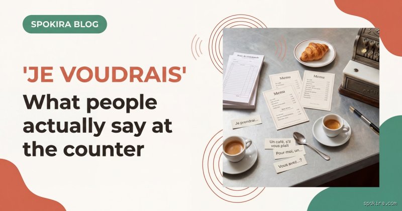Do French Actually Say "Je Voudrais" or Is Your Textbook Lying to You?