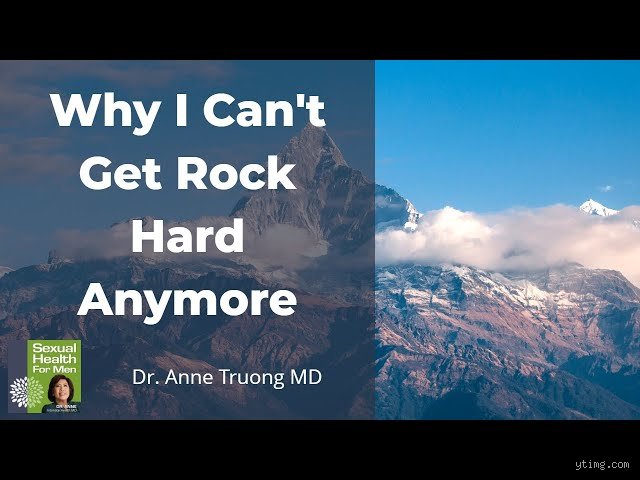 Why can't I get rock hard anymore?