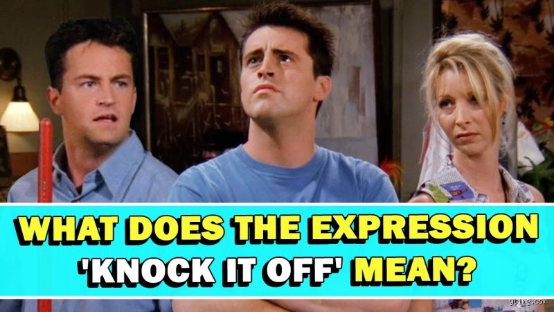 Silence in the Court, the Galley, and the Workshop: Where Did the Phrase "Knock It Off" Come From?