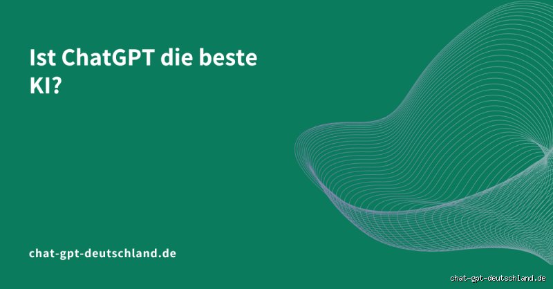 Ist ChatGPT die beste KI? Der schonungslose Faktencheck zum unangefochtenen König der Sprachmodelle