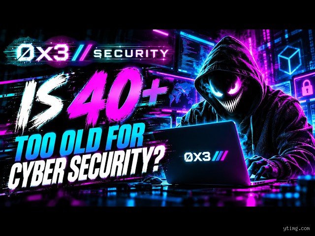 Is 40 too old for cyber security?