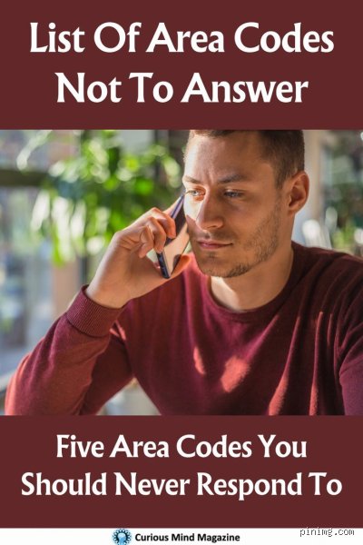What are the 5 area codes you should never answer when an unknown number calls your phone?