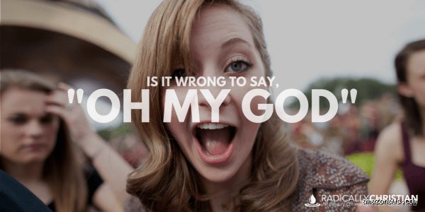 Between Sacred Script and Pop Culture: Are Jews Allowed to Say "Oh My God" in Daily Conversation?