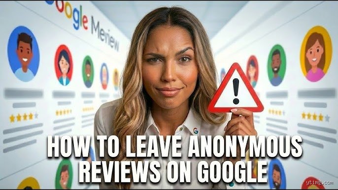 How to Leave a Google Review Without Your Name Showing Up: The Ultimate Guide to Anonymous Feedback