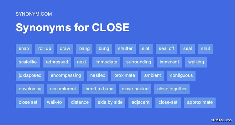Beyond the Ordinary: How Do You Say Close in a Fancy Way to Elevate Your Writing and Speech?