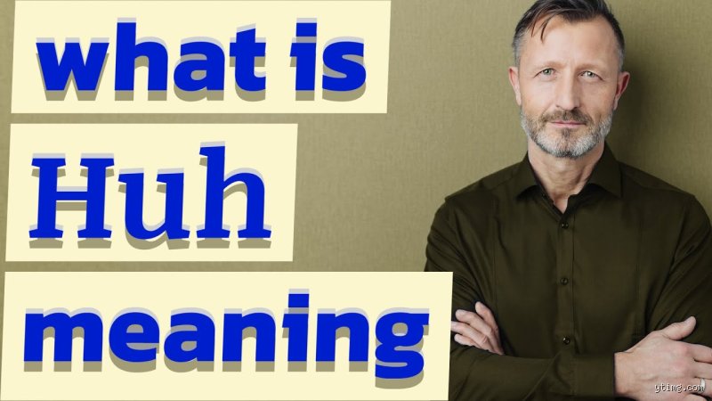 Decoding the Digital Grunt: What Does Huhhhh Mean and Why Is It Dominating Your Group Chats?