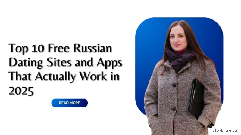 Navigating Love Across Borders: What Is the Best Free Russian Dating Site Without the Hidden Paywalls?