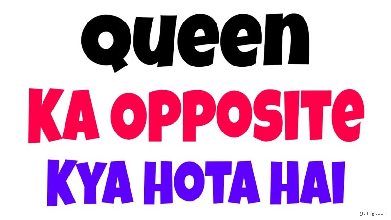 Beyond the Crown: Unraveling the True Linguistic and Conceptual Opposite of Queen