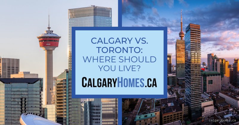 Which Is Better to Live, Toronto or Calgary? The Ultimate Canadian Showdown Dissected
