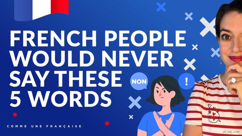 What Words Can French People Not Say Under Strict National Language Laws and Cultural Protection Rules