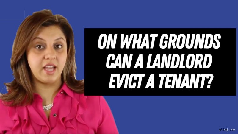 The Ultimate Landlord's Guide: On What Grounds Can a Tenant Be Evicted Legally?