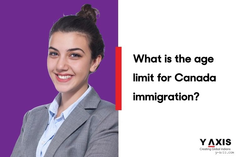 Is there an age cut-off to immigrate to Canada?