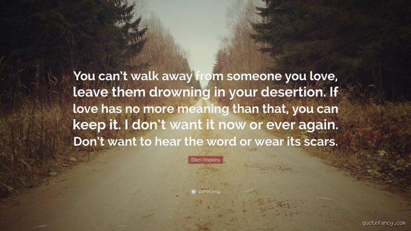 How to walk away from someone you love?