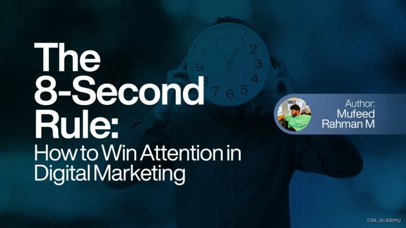 Forget Goldfish: Why the 8 Second Rule in Marketing is Radically Changing How We Capture Attention